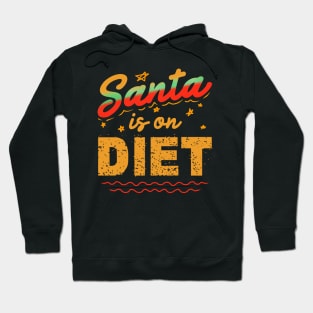 SANTA IS N DIET Hoodie